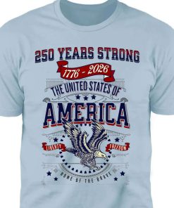 Alternative view of 250 Years Strong USA Shirt  Happy 250th Birthday USA Shirt  America 250th Anniversary Tee  Independence Day T-Shirt 682535